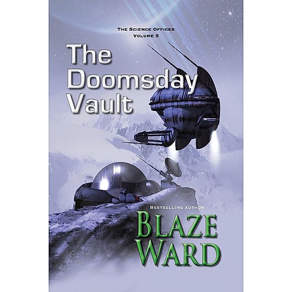 The Doomsday Vault (The Science Officer, #5), Blaze Ward