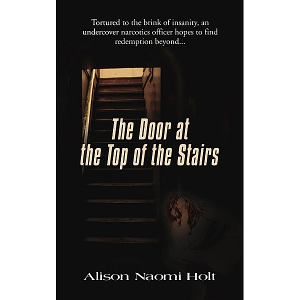 The Door at the Top of the Stairs, Alison Naomi Holt