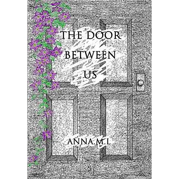 The Door Between Us, Anna M L