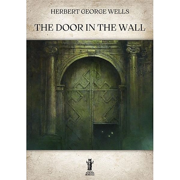 The Door in the Wall, Herbert George Wells