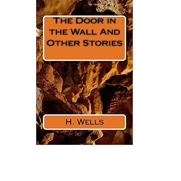 The Door in the Wall And Other Stories, H. G. Wells