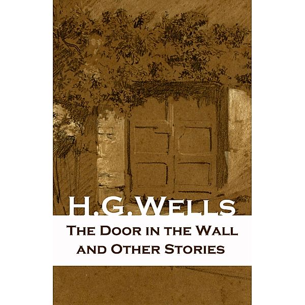 The Door in the Wall and Other Stories, H. G. Wells