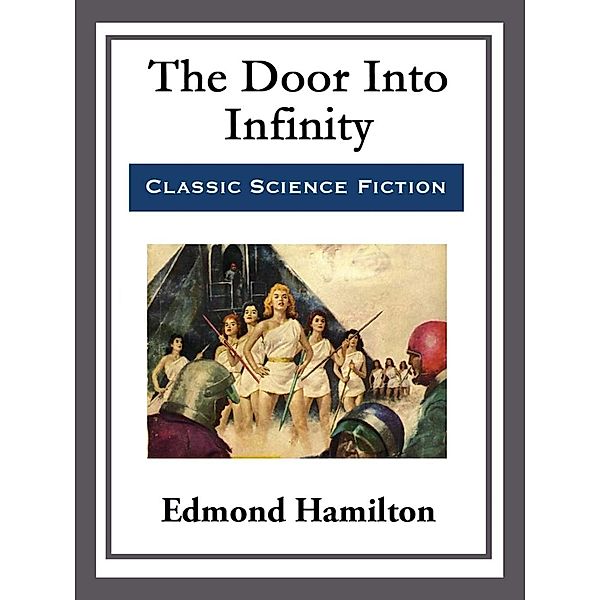 The Door Into Infinity, Edmond Hamilton