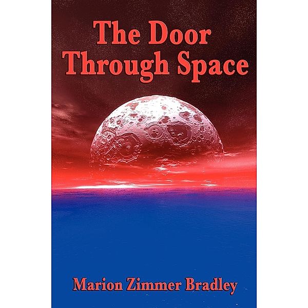 The Door Through Space / Positronic Publishing, Marion Zimmer Bradley