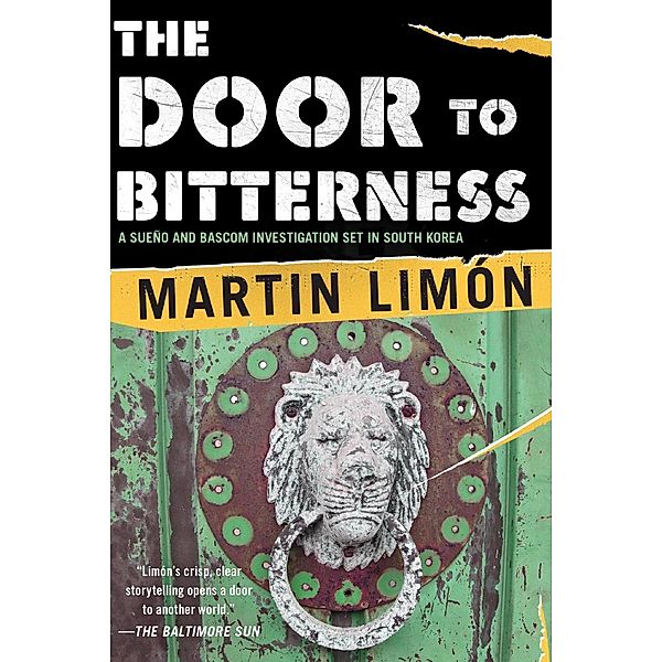 The Door to Bitterness / A Sergeants Sueño and Bascom Novel Bd.4, Martin Limon