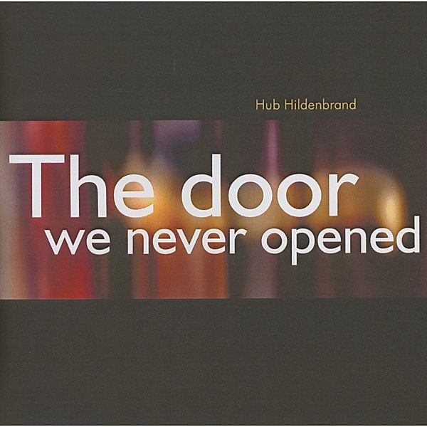 The Door We Never Opened, Hub Hildenbrand