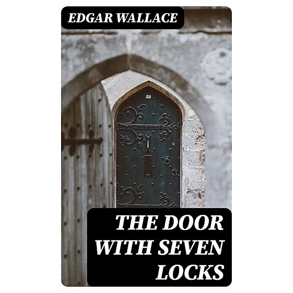 The Door with Seven Locks, Edgar Wallace