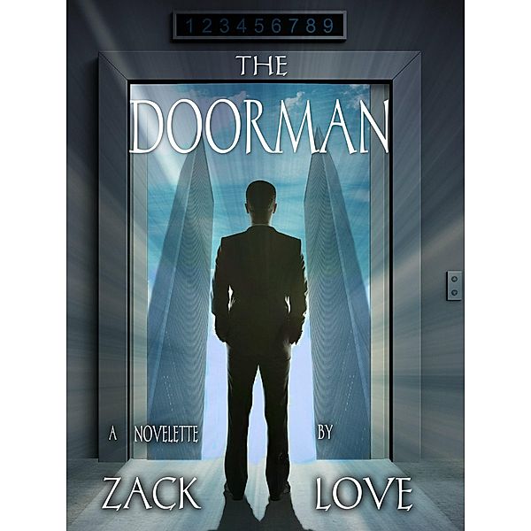 The Doorman (a Novelette), Zack Love