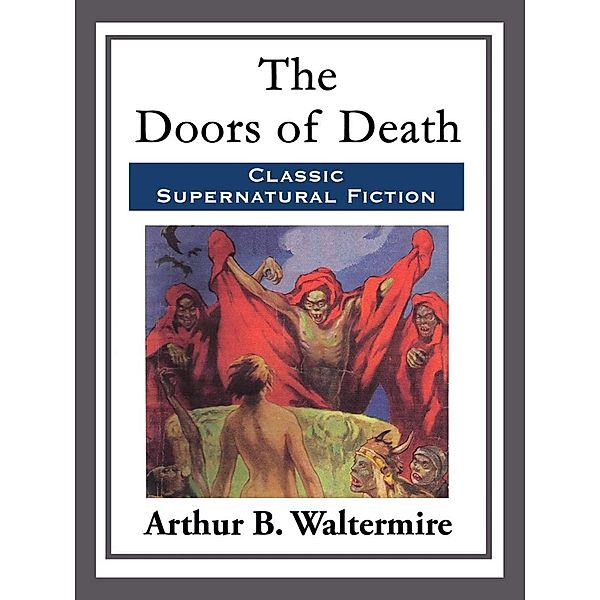 The Doors of Death, Arthur B. Waltermire