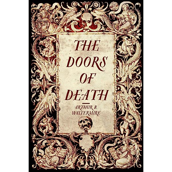 The Doors of Death, Arthur B. Waltermire
