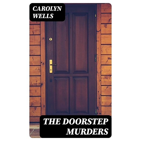 The Doorstep Murders, Carolyn Wells