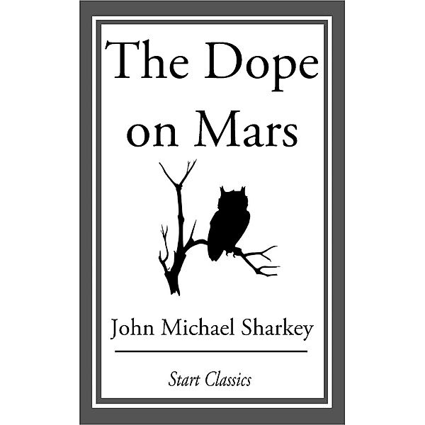 The Dope on Mars, John Michael Sharkey