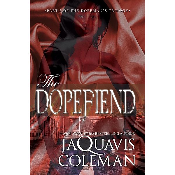 The Dopefiend:, Jaquavis Coleman