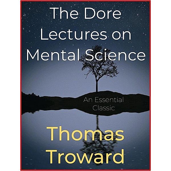 The Dore Lectures on Mental Science, Thomas Troward