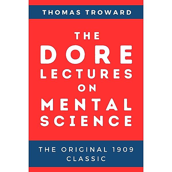 The Dore Lectures on Mental Science, Thomas Troward