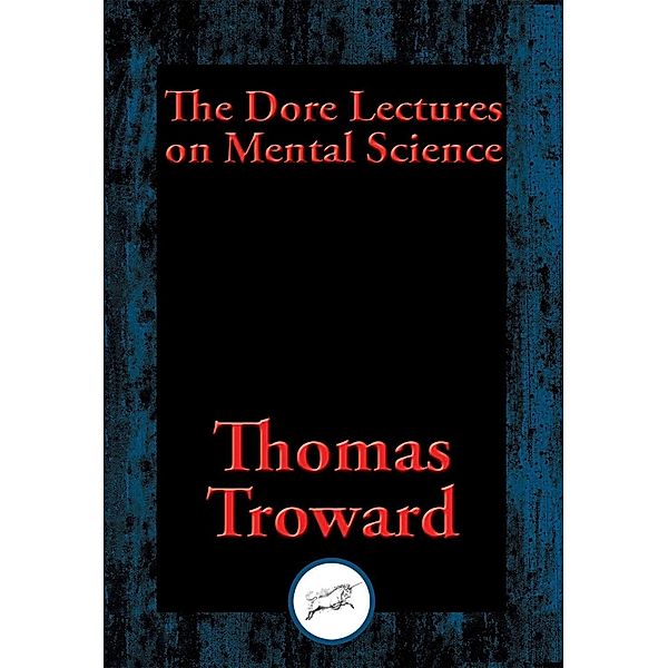 The Dore Lectures on Mental Science / Dancing Unicorn Books, Thomas Troward