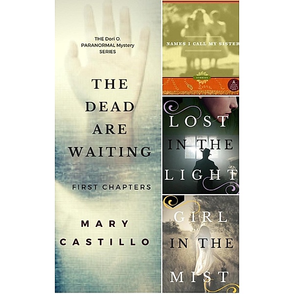 The Dori Paranormal Mystery Series: The Dead Are Waiting: First Chapters in the Dori O Paranormal Mystery Series (The Dori Paranormal Mystery Series), Mary Castillo
