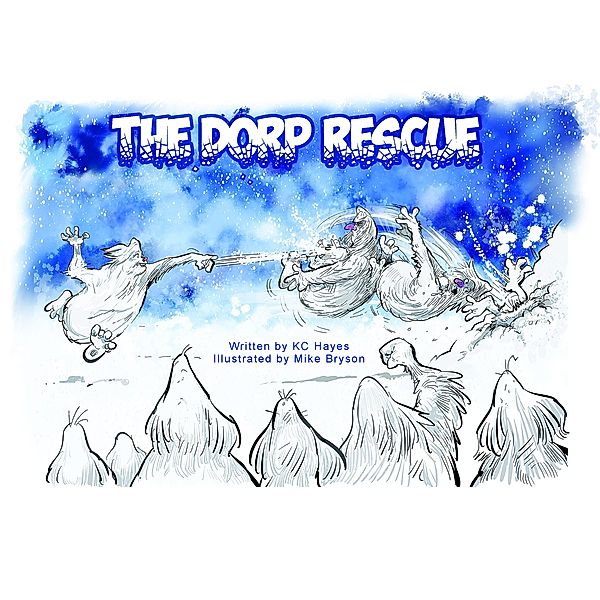 The Dorps: The Dorp Rescue, K.C. Hayes