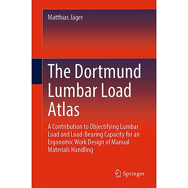 The Dortmund Lumbar Load Atlas, Matthias Jäger