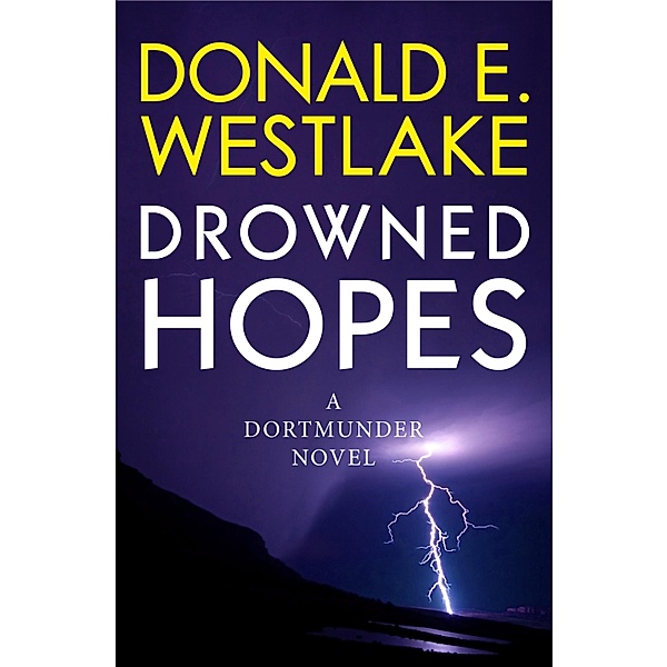 The Dortmunder Novels: Drowned Hopes, Donald E Westlake