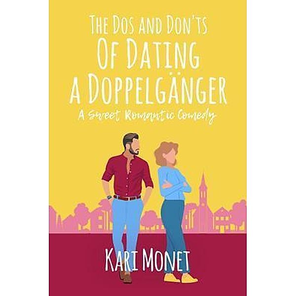 The Dos and Don'ts of Dating a Doppelgänger, Kari Monet