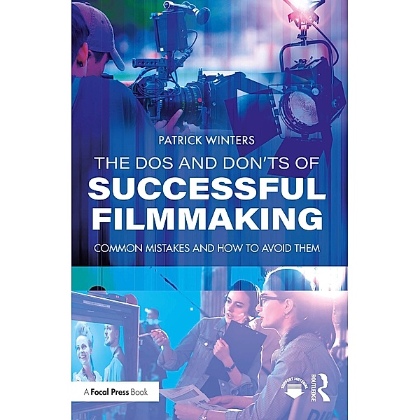 The Dos and Don'ts of Successful Filmmaking, Patrick Winters