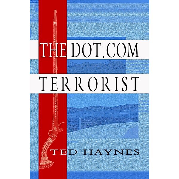 The Dot.Com Terrorist, Ted Haynes