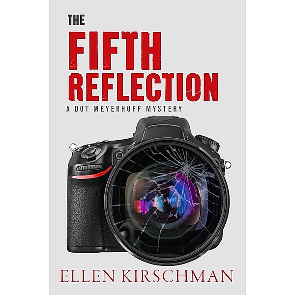 The Dot Meyerhoff Series: 3 The Fifth Reflection, Ellen Kirschman