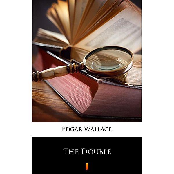 The Double, Edgar Wallace
