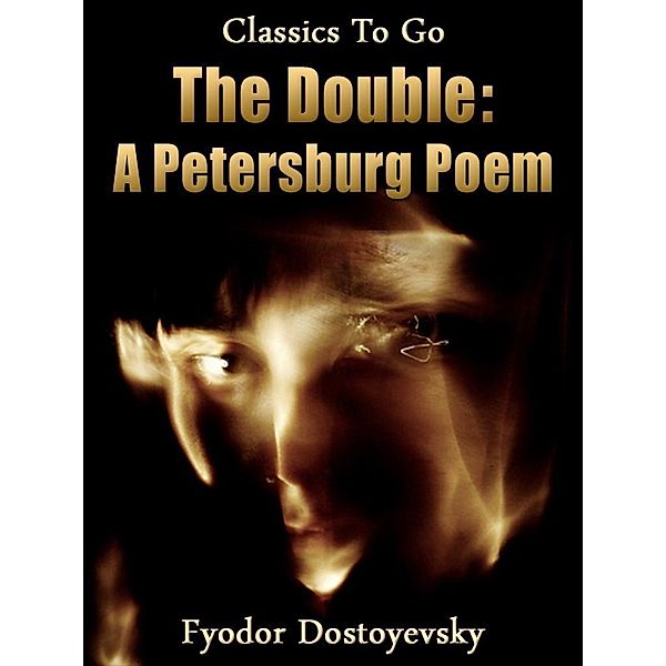 The Double: A Petersburg Poem, Fyodor Dostoevsky