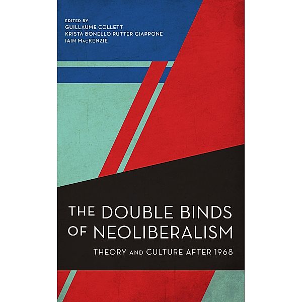 The Double Binds of Neoliberalism / Experiments/On the Political, Iain Mackenzie