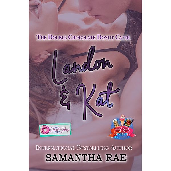 The Double Chocolate Donut Caper: Landon & Kat (The Donut Series, #29) / The Donut Series, Samantha Rae