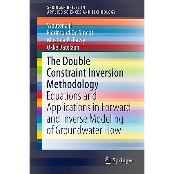 The Double Constraint Inversion Methodology / SpringerBriefs in Applied Sciences and Technology, Wouter Zijl, Florimond De Smedt, Mustafa El-Rawy, Okke Batelaan