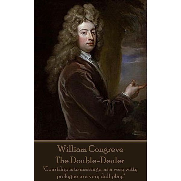 The Double-Dealer, William Congreve