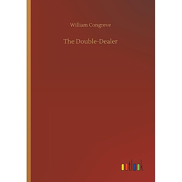 The Double-Dealer, William Congreve