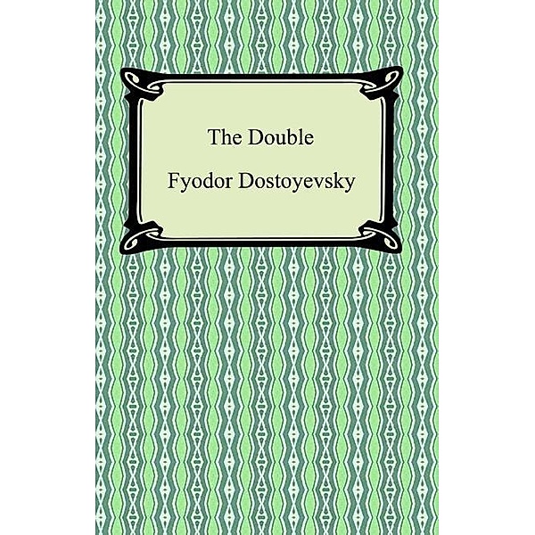 The Double / Digireads.com Publishing, Fyodor Dostoyevsky
