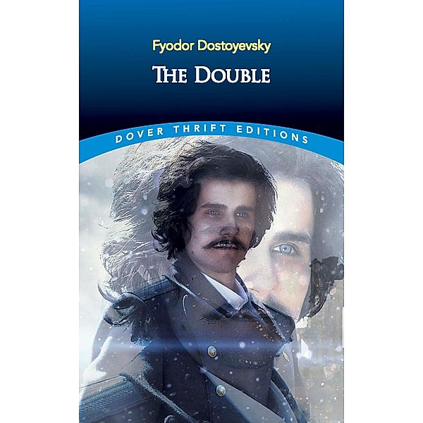 The Double / Dover Thrift Editions: Classic Novels, Fyodor Dostoyevsky