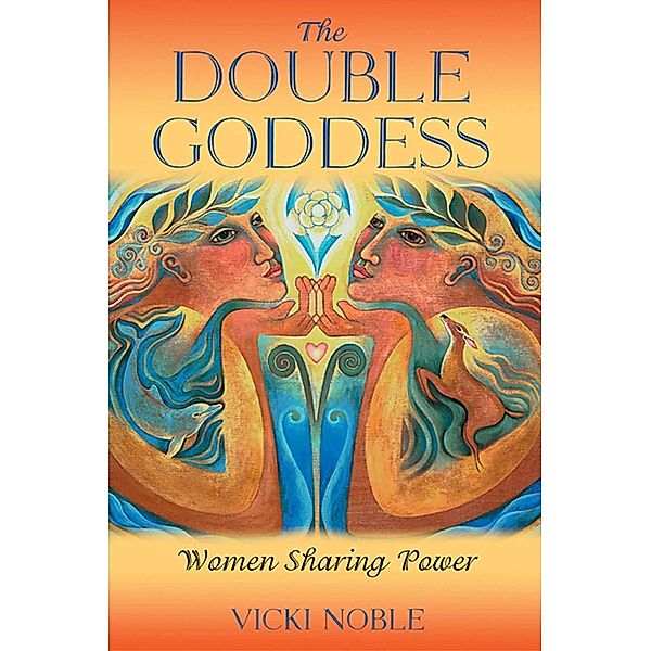 The Double Goddess, Vicki Noble