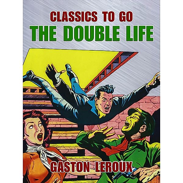 The Double Life, Gaston Leroux