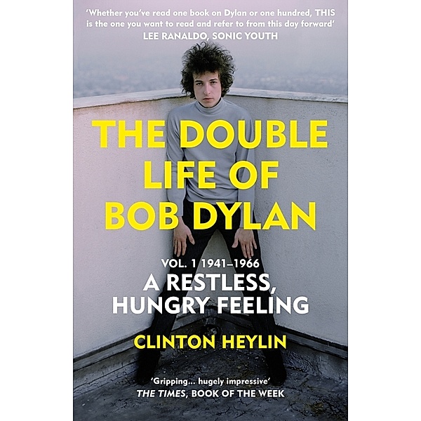 The Double Life of Bob Dylan Vol. 1, Clinton Heylin