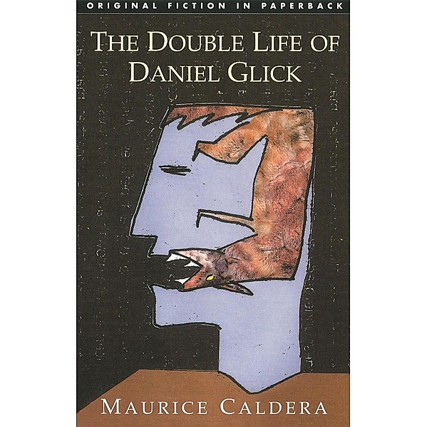 The Double Life of Daniel Glick / Dedalus Original Fiction in Paperback Bd.0, Maurice Caldera