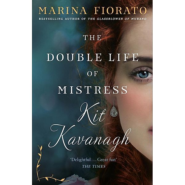 The Double Life of Mistress Kit Kavanagh, Marina Fiorato