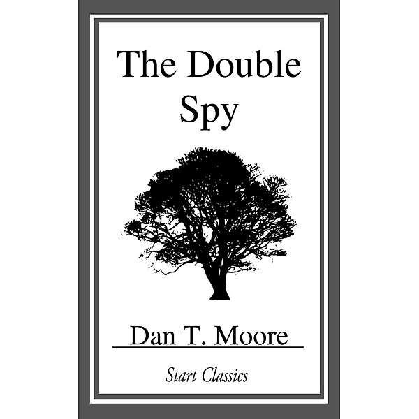 The Double Spy, Dan T. Moore
