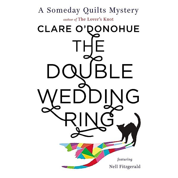 The Double Wedding Ring / A Someday Quilts Mystery Bd.5, Clare O'Donohue