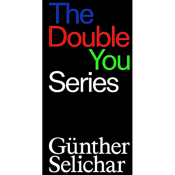 The Double You Series. Günther Selichar