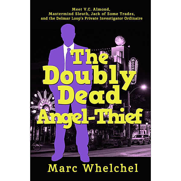 The Doubly Dead Angel-Thief, Marc Whelchel