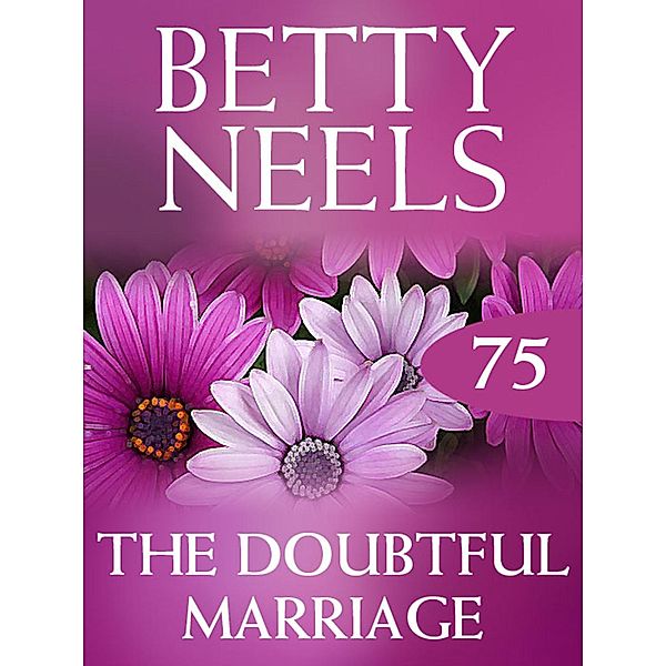 The Doubtful Marriage / Betty Neels Collection Bd.75, Betty Neels