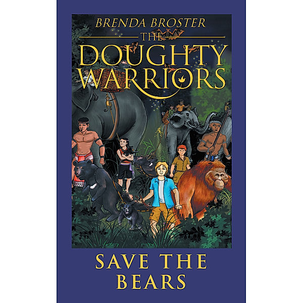 The Doughty Warriors Save the Bears, Brenda Broster