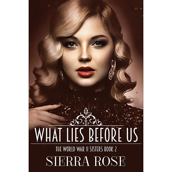 The Doughty Women: Susan - What Lies Before Us (The World War 2 Sisters, #2), Sierra Rose