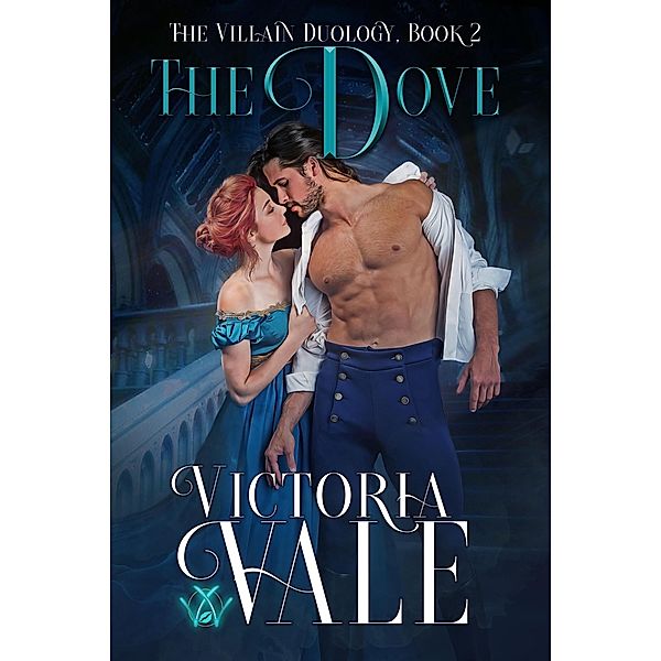 The Dove (The Villain Duology) / The Villain Duology, Victoria Vale